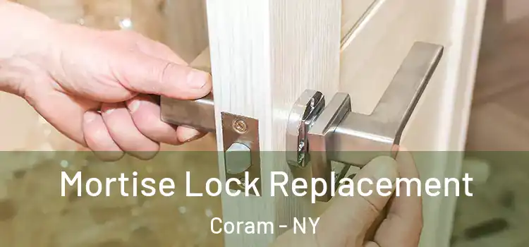 Mortise Lock Replacement Coram - NY