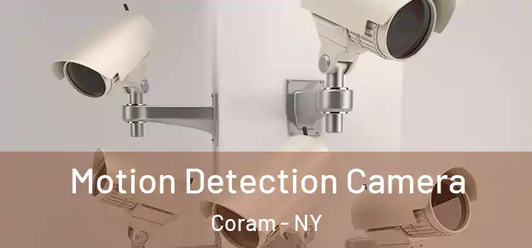  Motion Detection Camera Coram - NY